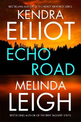 Echo Road - Kendra Elliot,Melinda Leigh - cover