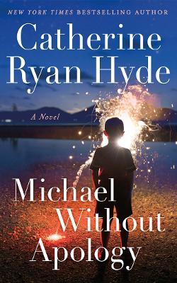 Michael Without Apology: A Novel - Catherine Ryan Hyde - cover
