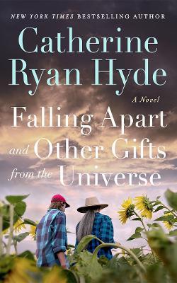 Falling Apart and Other Gifts from the Universe: A Novel - Catherine Ryan Hyde - cover