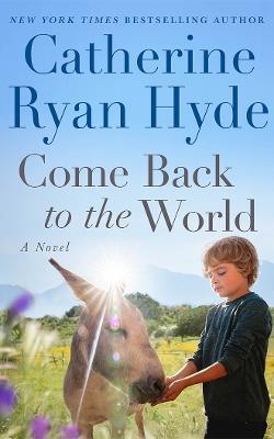 Come Back to the World: A Novel - Catherine Ryan Hyde - cover