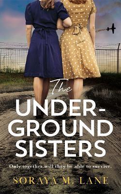 The Underground Sisters - Soraya M. Lane - cover