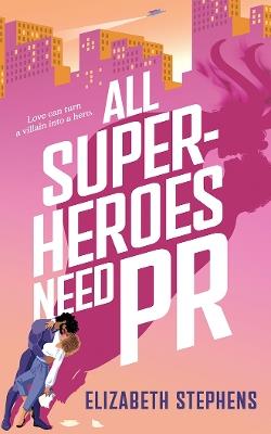 All Superheroes Need PR - Elizabeth Stephens - cover