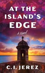 At the Island's Edge: A Novel
