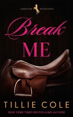 Break Me - Tillie Cole - cover