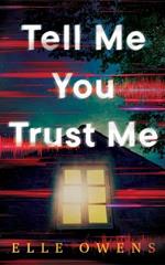 Tell Me You Trust Me