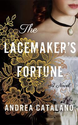 The Lacemaker's Fortune: A Novel - Andrea Catalano - cover