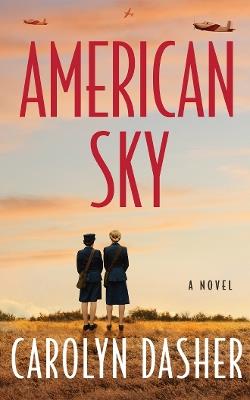 American Sky: A Novel - Carolyn Dasher - cover