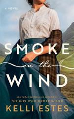 Smoke on the Wind: A Novel