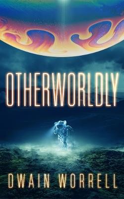 Otherworldly - Dwain Worrell - cover