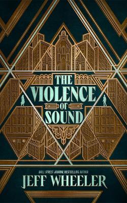 The Violence of Sound - Jeff Wheeler - cover