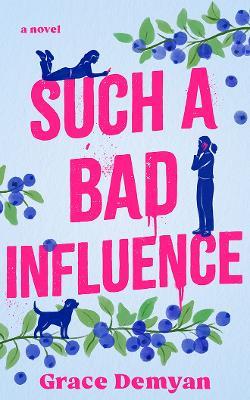 Such a Bad Influence: A Novel - Grace Demyan - cover