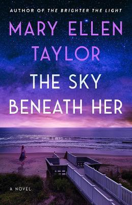 The Sky Beneath Her: A Novel - Mary Ellen Taylor - cover
