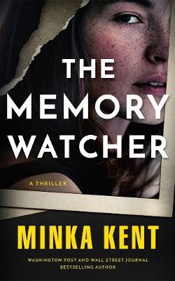 The Memory Watcher: A Thriller - Minka Kent - cover