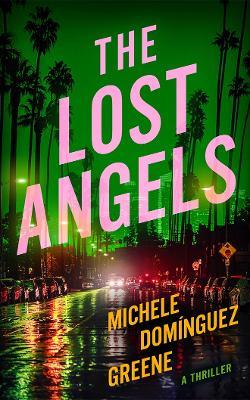 The Lost Angels: A Thriller - Michele Domínguez Greene - cover