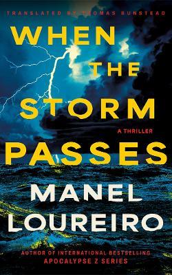 When The Storm Passes: A Thriller - Manel Loureiro - cover