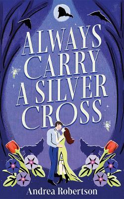 Always Carry a Silver Cross - Andrea Robertson - cover