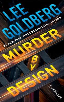 Murder by Design: A Thriller - Lee Goldberg - cover