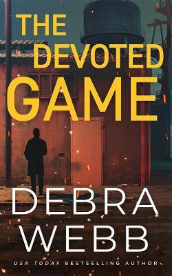 The Devoted Game - Debra Webb - cover