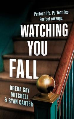 Watching You Fall - Dreda Say Mitchell,Ryan Carter - cover