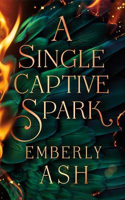 A Single Captive Spark - Emberly Ash - cover