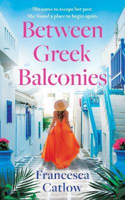 Between Greek Balconies - Francesca Catlow - cover