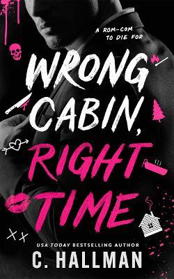Wrong Cabin, Right Time - C. Hallman - cover