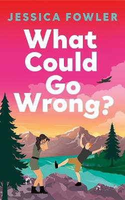 What Could Go Wrong? - Jessica Fowler - cover