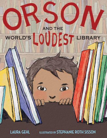 Orson and the World's Loudest Library - Laura Gehl,Stephanie Roth Sisson - ebook