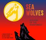 Sea Wolves: Keepers of the Rainforest