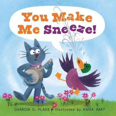 You Make Me Sneeze! - Sharon G. Flake - cover