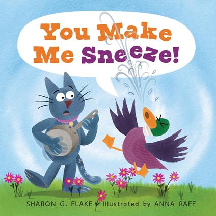 You Make Me Sneeze! - Sharon G. Flake,Anna Raff - ebook