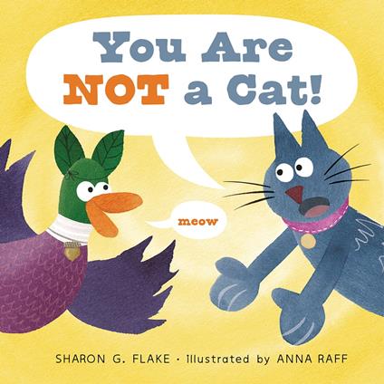 You Are Not a Cat! - Sharon G. Flake,Anna Raff - ebook