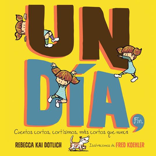 Un Día, Fin (One Day, The End) - Rebecca Kai Dotlich,Fred Koehler - ebook