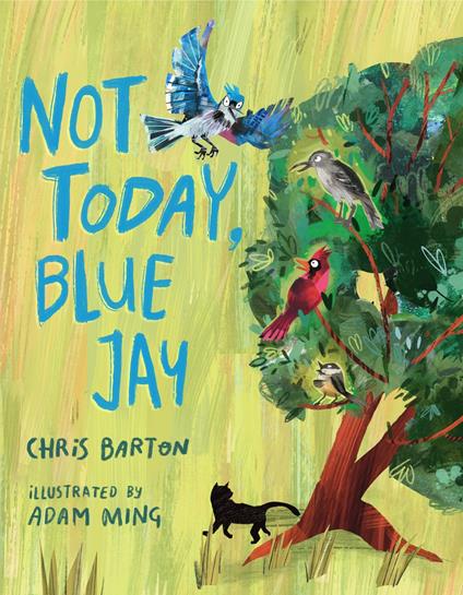 Not Today, Blue Jay - Chris Barton,Adam Ming - ebook