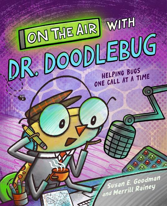 On the Air with Dr. Doodlebug - Susan E. Goodman,Merrill Rainey - ebook