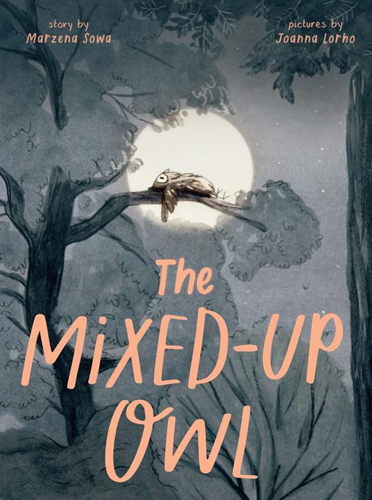 The Mixed-Up Owl - Marzena Sowa,JOANNA LORHO - ebook