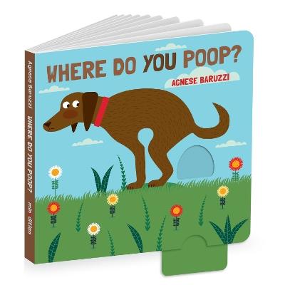 Where Do You Poop? A potty training board book - Agnese Baruzzi - cover
