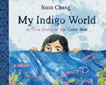 My Indigo World: A True Story About the Color Blue