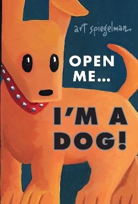 Open Me...I'm a Dog - Art Spiegelman - cover
