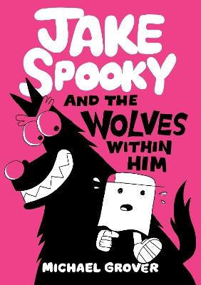 Jake Spooky And the Wolves Within Him - Michael Grover - cover