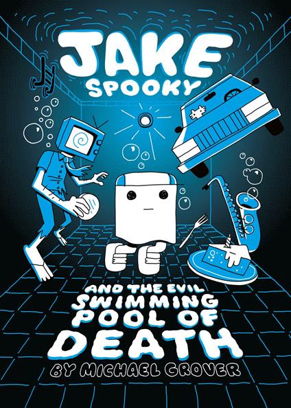 Jake Spooky and the Evil Swimming Pool of Death - Michael Grover - ebook