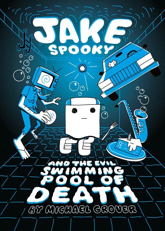 Jake Spooky and the Evil Swimming Pool of Death - Michael Grover - ebook