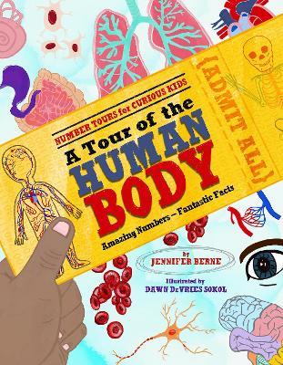 Tour of the Human Body, A: Amazing Numbers--Fantastic Facts - Jennifer Berne - cover