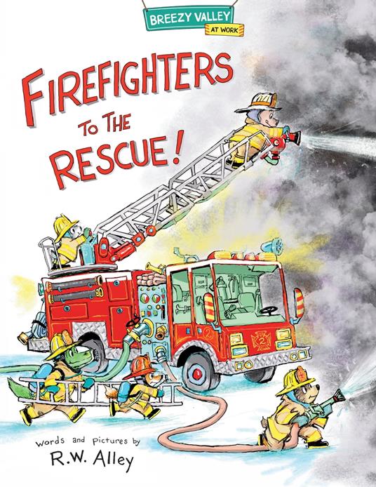 Firefighters to the Rescue! - R. W. Alley - ebook