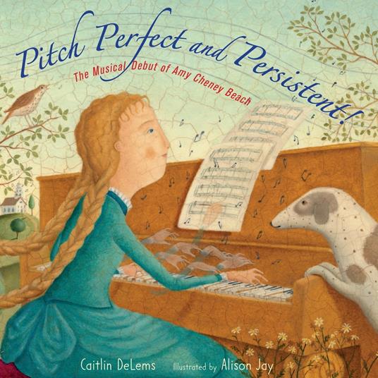 Pitch Perfect and Persistent! - Caitlin DeLems,Alison Jay - ebook
