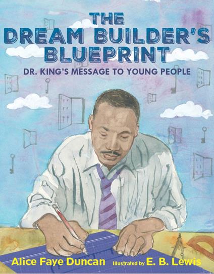 The Dream Builder's Blueprint - Alice Faye Duncan,E. B. Lewis - ebook