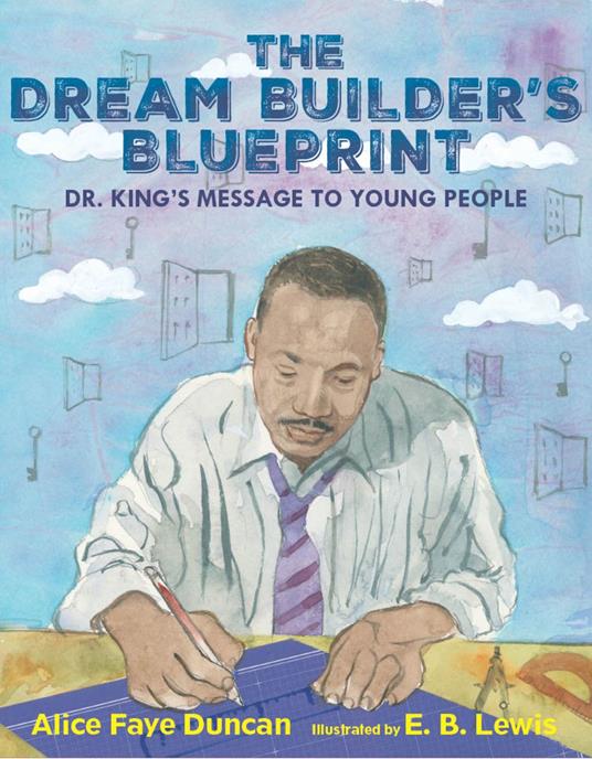The Dream Builder's Blueprint - Alice Faye Duncan,E. B. Lewis - ebook