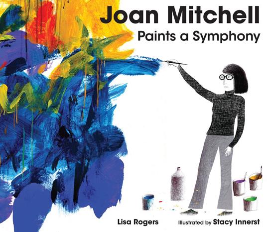 Joan Mitchell Paints a Symphony - Lisa Rogers,Stacy Innerst - ebook