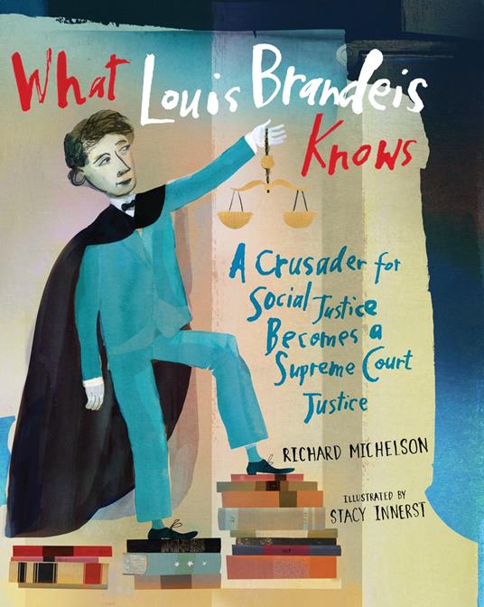 What Louis Brandeis Knows - Richard Michelson,Stacy Innerst - ebook