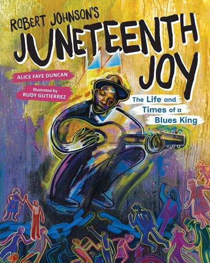 Robert Johnson’s Juneteenth Joy - Alice Faye Duncan,Rudy Gutierrez - ebook